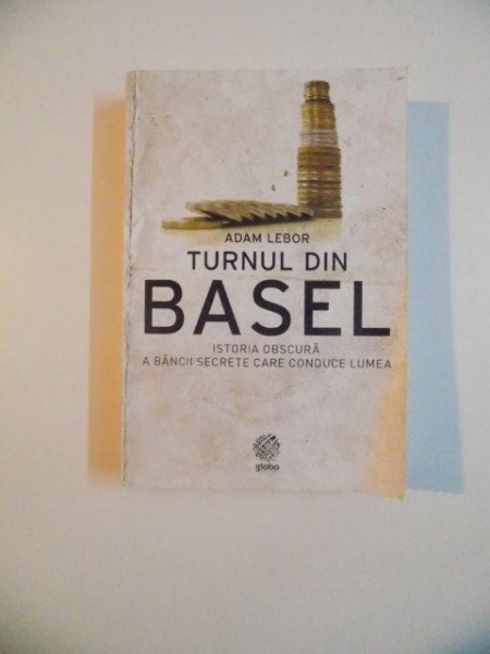TURNUL DIN BASEL de ADAM LEBOR , 2013