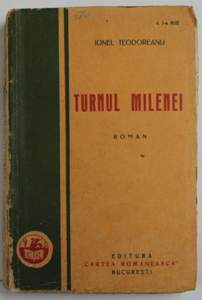 TURNUL MILENEI  - ROMAN de IONEL TEODOREANU , 1928 *LIPSA PAGINA DE TITLU , *MINIMA UZURA