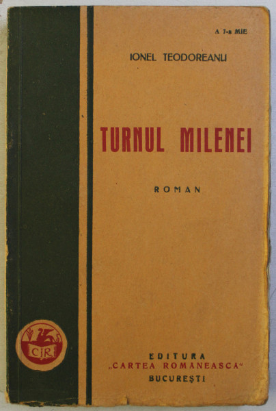 TURNUL MILENEI - roman de IONEL TEODOREANU , 1938 , SEMNATA *