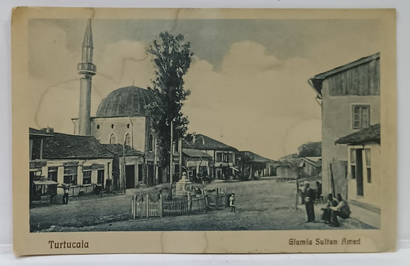 TURTUCAIA , GEAMIA SULTAN AMED , CARTE POSTALA  ILUSTRATA , 1932