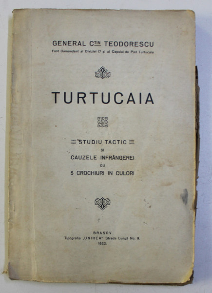 TURTUCAIA - STUDIU TACTIC SI CAUZELE INFRANGEREI CU 5 CROCHIURI IN CULORI de GENERAL C-TIN TEODORESCU , 1922