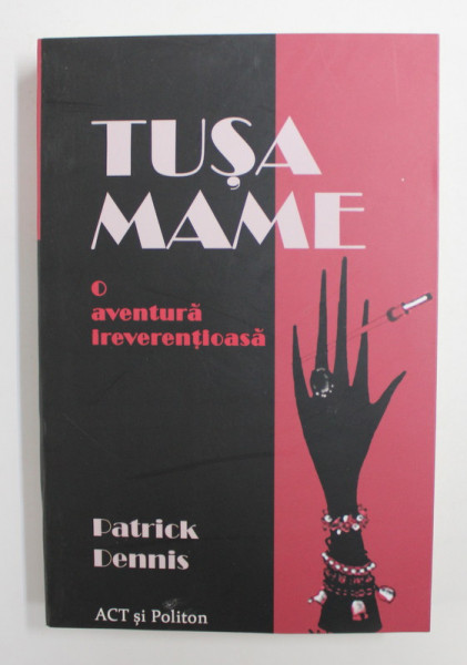 TUSA MAME , O AVENTURA IREVENTIOASA de PATRICK DENNIS , 2021