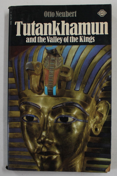 TUTANKHAMUN AND THE VALLEY OF THE KINGS by OTTO NEUBERT , 1972, PREZINTA PETE SI URME DE UZURA