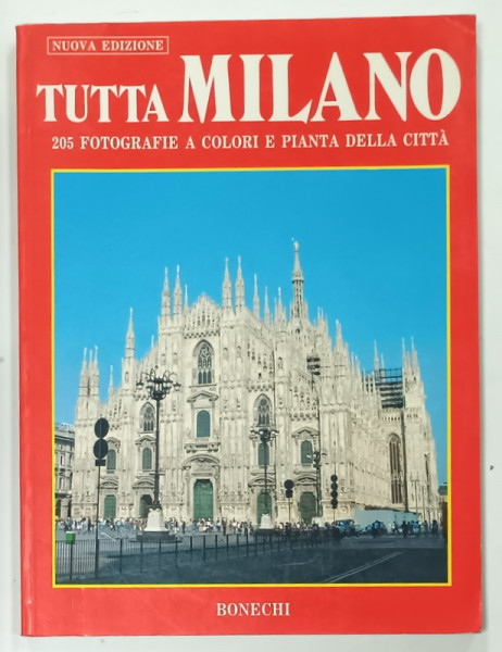 TUTTA MILANO, 205 FOTOGRAFIE A COLORI E PIANTA DELLA CITTA di GIOVANNA MAGI,1992