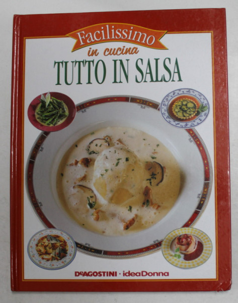 TUTTO IN SALSA - FACILISSIMO IN CUCINA , PUBLICATZIONE PERIODICA , NR. 43 , 2003