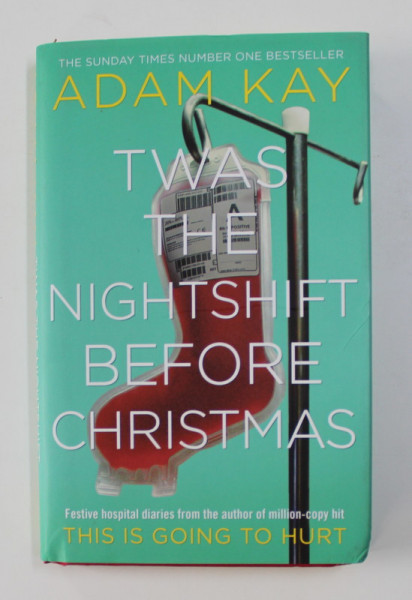 TWAS THE NIGHTSHIFT BEFORE CHRISTMAS by ADAM KAY , 2019