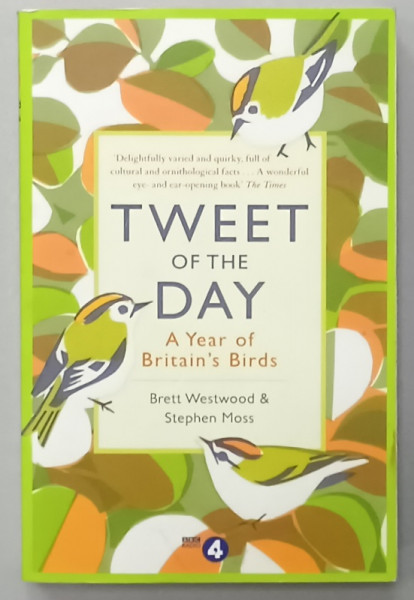 TWEET OF THE DAY , A YEAR OF BRITAIN 'S BIRDS by BRETT WESTWOOD and STEPHEN MOSS , 2016