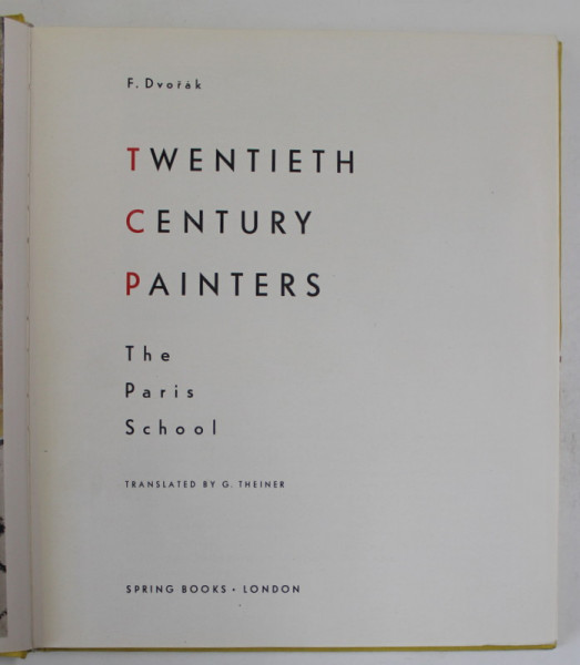 TWENTIETH CENTURY PAINTERS , THE PARIS SCHOOL by F. DVORAK , ANII  ' 70