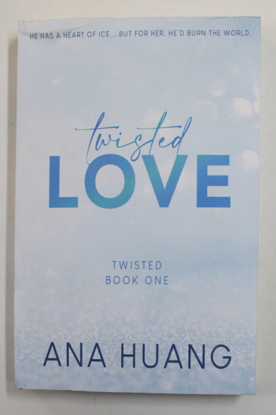 TWISTED LOVE - TWISTED BOOK ONE by ANA HUANG , 2021, PREZINTA URME DE UZURA SI DE INDOIRE