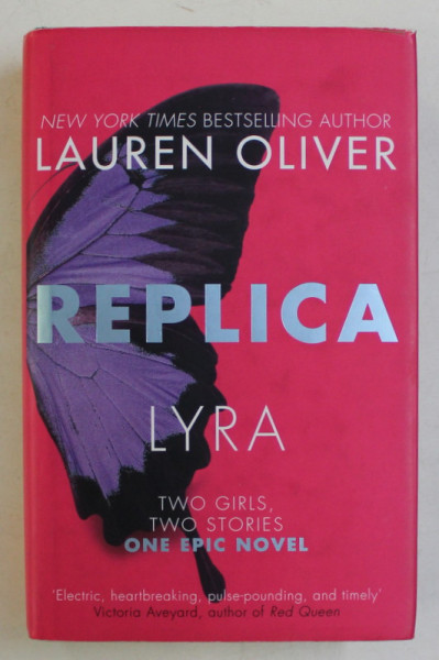 TWO GIRLS , TWO STORIES , REPLICA , LYRA / GEMMA by LAUREN OLIVER , 2016