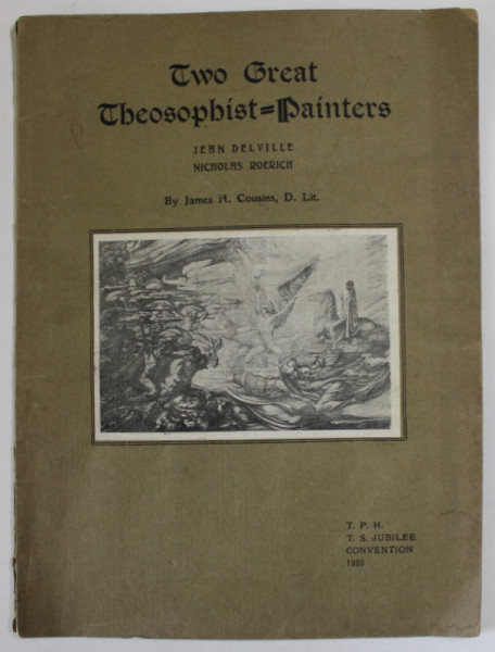 TWO GREAT THEOSOPHIST - PAINTERS : JEAN DELVILLE and NICHOLAS ROERICH by JAMES H. COUSINS , 1925