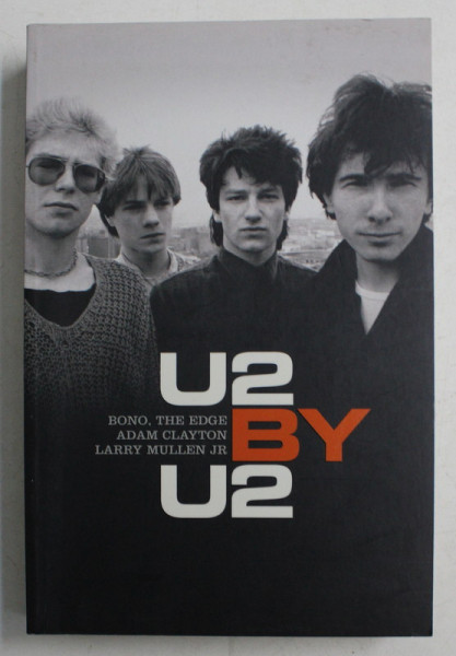 U2 BY U2  (BONO , THE EDGE , ADAM CLAYTON , LARRY MULLEN JR.  WITH NEIL MCCORMICK ) , 2008