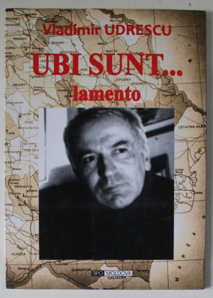 UBI SUNT ..LAMENTO , versuri de VLADIMIR UDRESCU , 2017