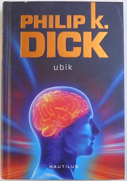 UBIK de PHILIP DICK , 2012 , EDITIE CARTONATA