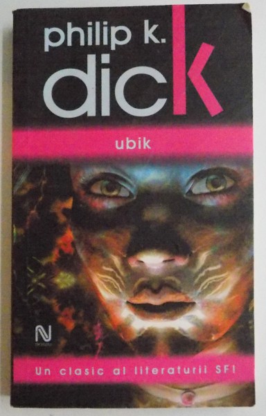 UBIK de PHILIP K . DICK , EDITIA A II A, REVIZUITA , 2006