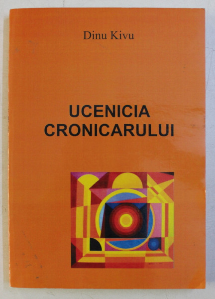 UCENICIA CRONICARULUI de DINU KIVU , 2014