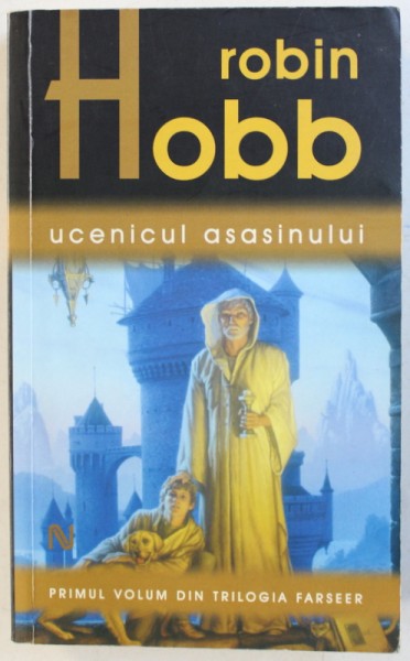 UCENICUL ASASINULUI de ROBIN HOOB , PRIMUL VOLUM DIN TRILOGIA FARSEER , 2009