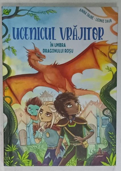UCENICUL  VRAJITOR , IN UMBRA DRAGONULUI ROSU  de ANNA TAUBE , ilustratii de LEONIE DAUB , VOLUMUL 3 , 2023