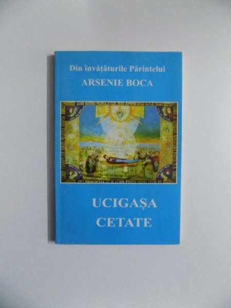 UCIGASA CETATE de ARSENIE BOCA , 2002