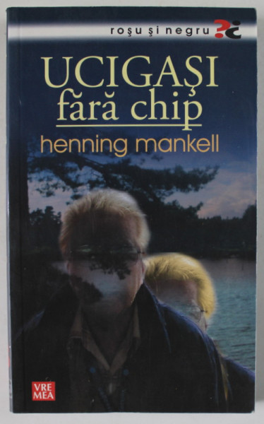 UCIGASI FARA CHIP de HENNING MANKELL , 2006