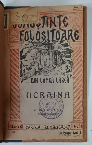 UCRAINA , , LOCURI , LUCRURI , OAMENI de GH.NASTASE , SERIA ' CUNOSTINTE FOLOSITOARE ' , SERIA  C , NR. 1 , 1924