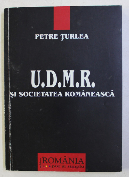 UDMR SI SOCIETATEA ROMANEASCA de PETRE TURLEA , 2003