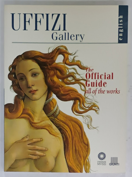 UFFIZI GALLERY , THE OFFICIAL GUIDE ALL OF THE WORKS by GLORIA FOSSI , 2005