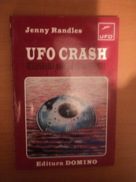 UFO CRASH RECUPERAREA NAVELOR EXTRATERESTRE de JENNY RANDLES , 1997