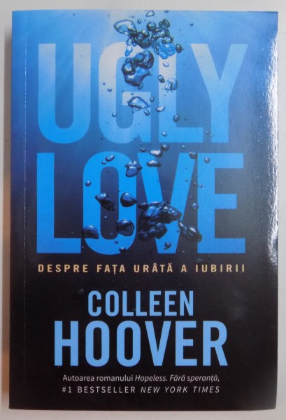 UGLY LOVE , DESPRE FATA URATA A IUBIRII de COLLEEN HOOVER , 2016