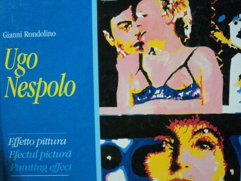 UGO NESPOLO- EFECTUL PICTURA- GIANNI RONDOLINO, BUC. 1993