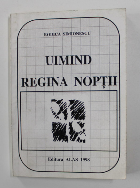 UIMIND REGINA NOPTII de RODICA SIMIONESCU , 1998