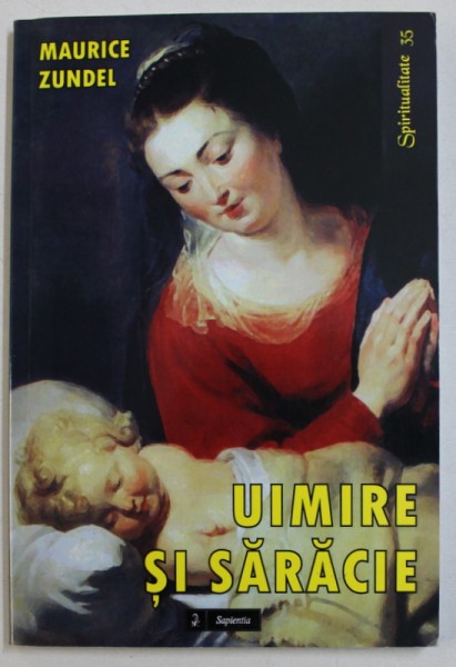 UIMIRE SI SARACIE - EXRCITII SPIRITUALE TINUTE OBLATELOR BENEDICTINE de MAURICE ZUNDEL , 2014