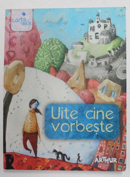 UITE CINE VORBESTE , volum coordonat de LIVIU PAPADIMA si FLORENTINA SAMIHAIAN , ilustratii de IRINA DOBRESCU , 2016