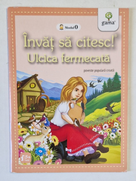 ULCICA FERMECATA , POVESTE POPULARA CROATA , SERIA ' INVAT SA CITESC !' , NIVELUL 0 , APARUTA 2017