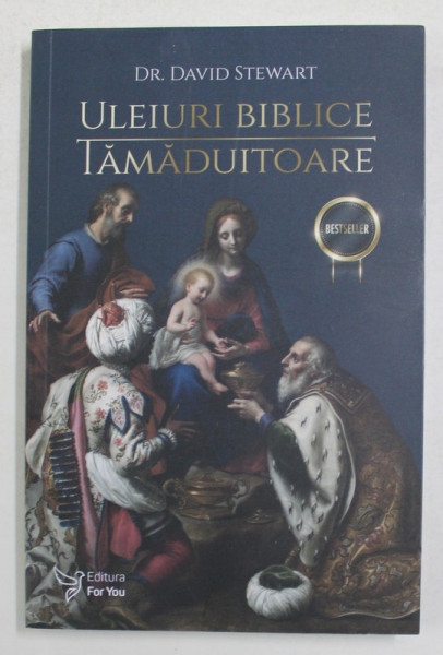 ULEIURI BIBLICE TAMADUITOARE de DR. DAVID STEWART , 2021