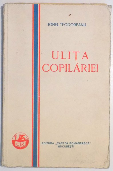 ULITA COPILARIEI de IONEL TEODOREANU , DEDICATIE * , 1929