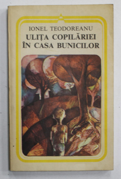 ULITA COPILARIEI / IN CASA BUNICILOR de IONEL TEODOREANU , 1980