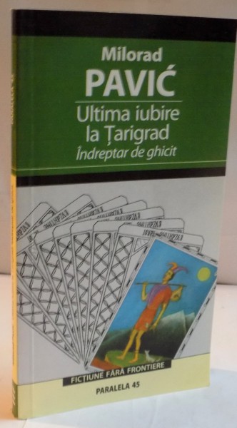ULTIMA IUBIRE LA TARIGRAD , INDREPTAR DE GHICIT de MILORAD PAVIC , 2006