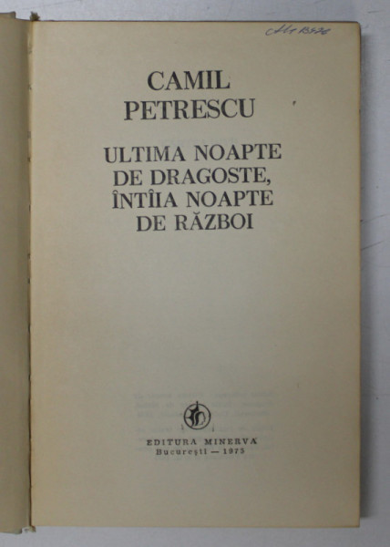 ULTIMA NOAPTE DE DRAGOSTE , INTAIA NOAPTE DE RAZBOI de CAMIL PETRESCU , 1975