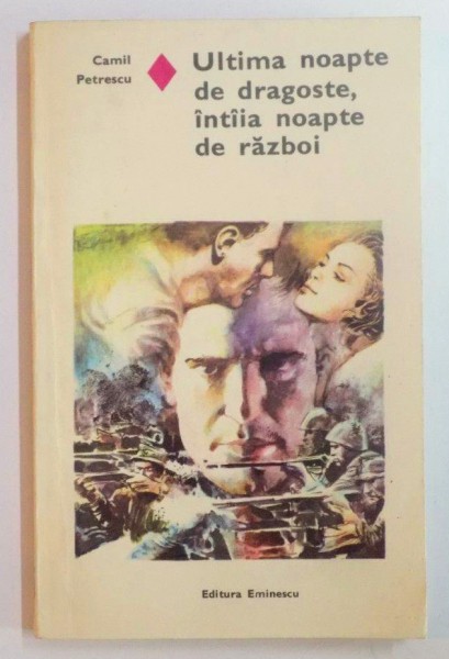 ULTIMA NOAPTE DE DRAGOSTE , INTAIA NOAPTE DE RAZBOI de CAMIL PETRESCU , 1980