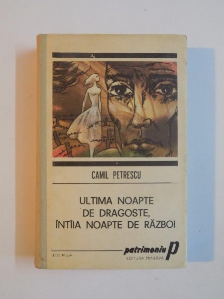 ULTIMA NOAPTE DE DRAGOSTE, INTAIA NOAPTE DE RAZBOI de CAMIL PETRESCU 1989