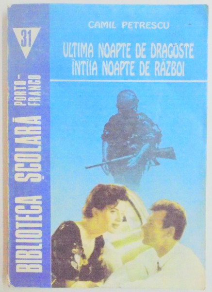 ULTIMA NOAPTE DE DRAGOSTE , INTAIA NOAPTE DE RAZBOI de CAMIL PETRESCU , 1993