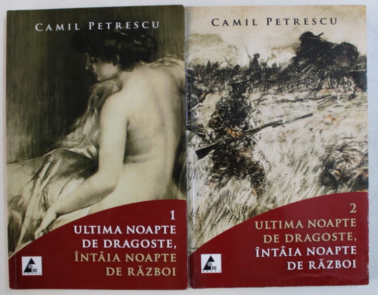 ULTIMA NOAPTE DE DRAGOSTE , INTAIA NOAPTE DE RAZBOI de CAMIL PETRESCU , VOL. I - II , 2012