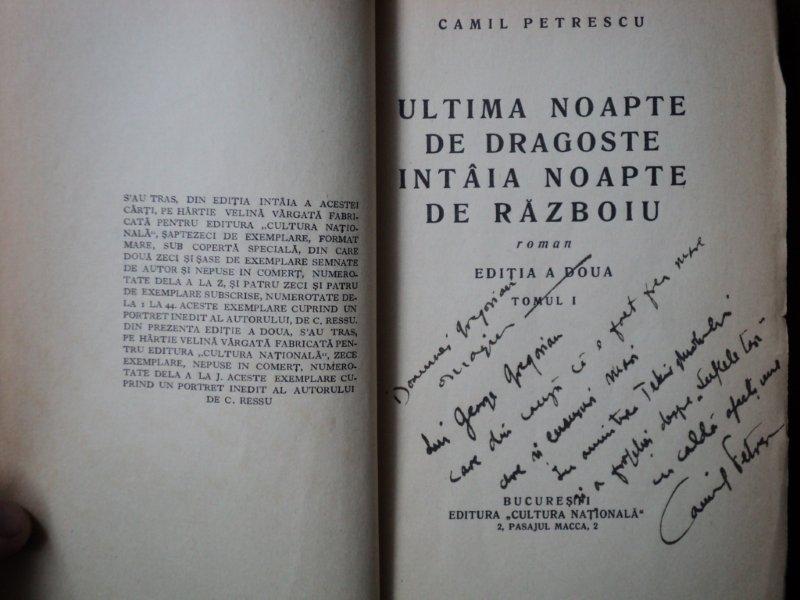 ULTIMA NOAPTE DE DRAGOSTE DE RAZBOI, CAMIL PETRESCU ED. II, BUCURESTI, 1931, CU DEDICATIA