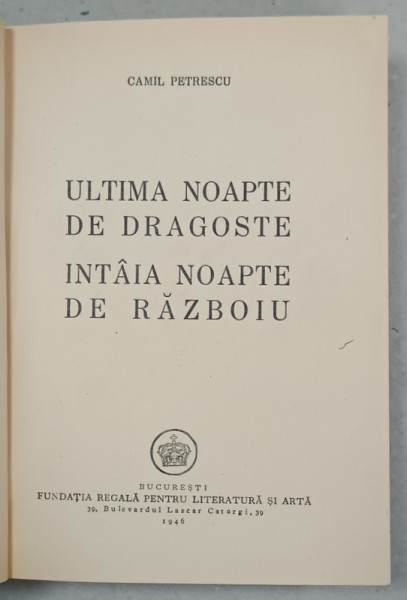 ULTIMA NOAPTE DE DRAGOSTE , INTAIA NOAPTE DE RAZBOIU de CAMIL PETRESCU , 1946