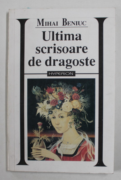 ULTIMA SCRISOARE DE DRAGOSTE , poezii de MIHAI BENIUC , antologie de IOAN ADAM , 1999, DEDICATIA LUI IOAN ADAM *