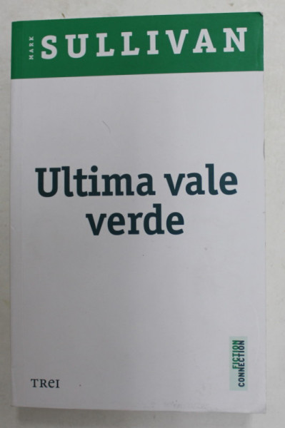 ULTIMA VALE  VERDE de MARK SULLIVAN , 2021, LIPSA SUPRACOPERTA