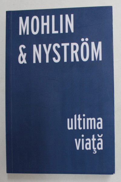 ULTIMA VIATA de MOHLIN si NYSTROM , 2021