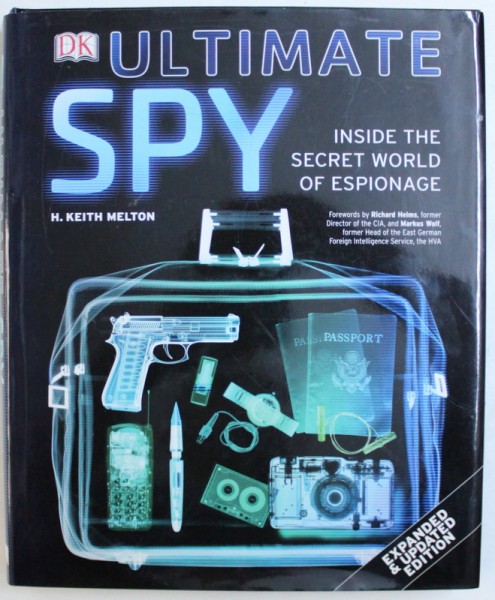 ULTIMATE SPY  - INSIDE THE SECRET WORLD OF ESPIONAGE by H. KEITH MELTON , 2009