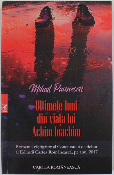 ULTIMELE LUNI DIN VIATA LUI ACHIM IOACHIM de MIHAIL PAUNESCU , 2018